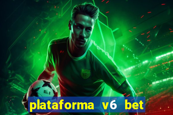 plataforma v6 bet paga mesmo